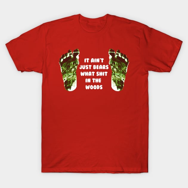 It Ain't Just Bears...Bigfoot Prints T-Shirt by geodesyn